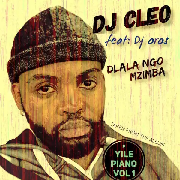 DJ Cleo - Dlala Ngo Mzimba ft. DJ Oros